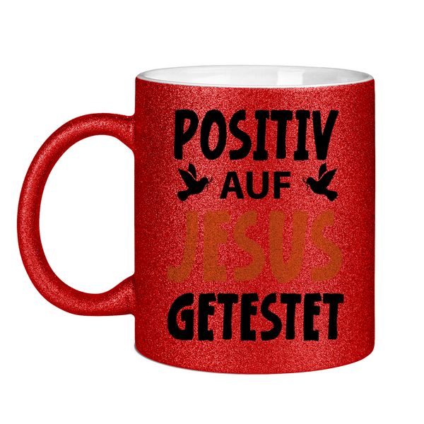 Glitzertasse posiiv auf jesus getestet