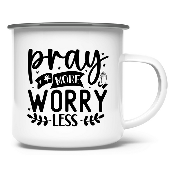 Emaille Tasse pray more worry less