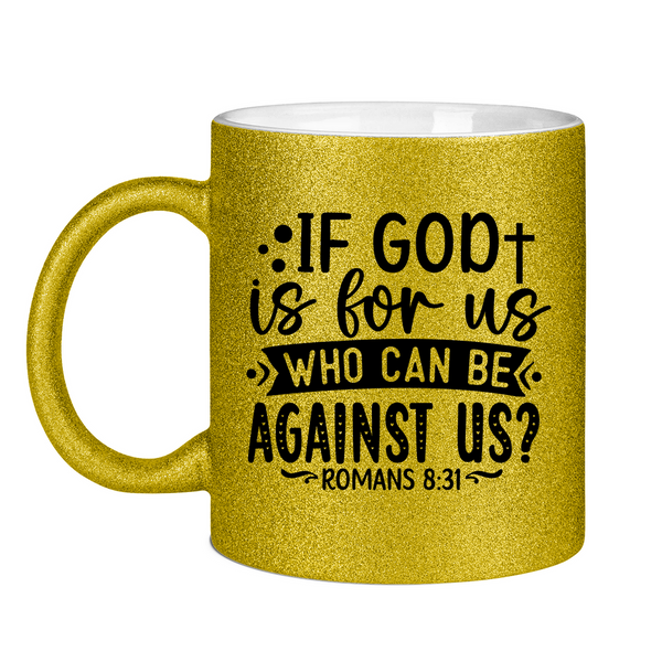 Glitzertasse if god is for us who can be against us?