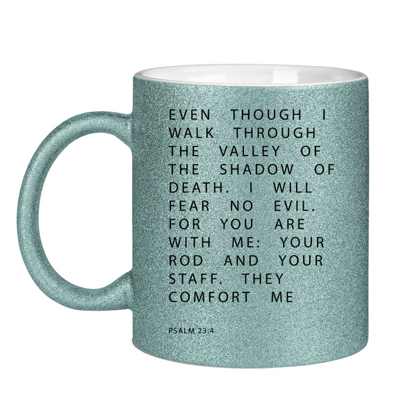 Glitzertasse i will fear no evil psalm 23:4