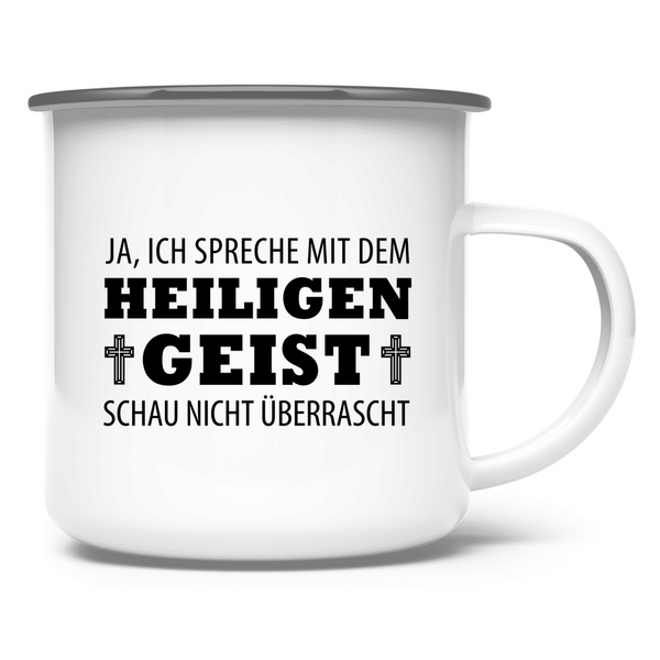 Emaille Tasse ich spreche mit dem heiligen geist