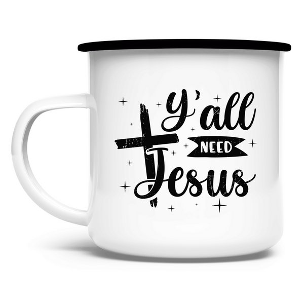 Emaille Tasse y'all need jesus