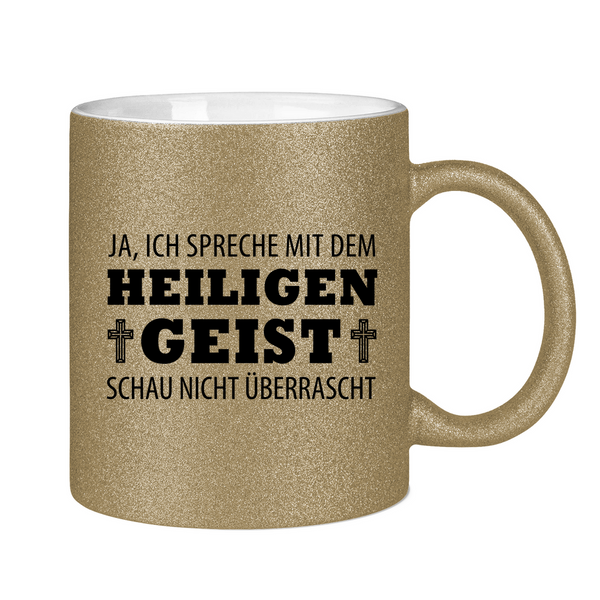 Glitzertasse ich spreche mit dem heiligen geist