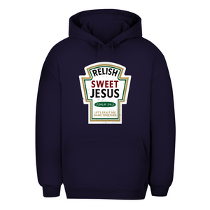 Unisex Oversize Hoodie relish sweet jesus psalm 34:3
