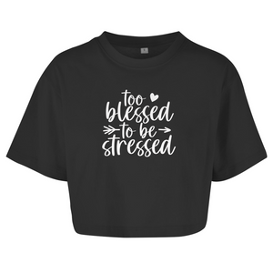 Damen Oversize Crop Topto blessed to be stressed