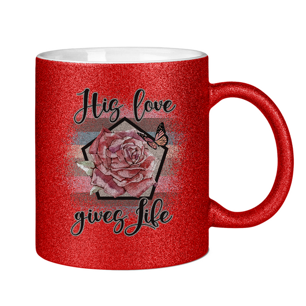 Glitzertasse his love gives life