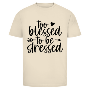 Herren T-Shirt to blessed to be stressed