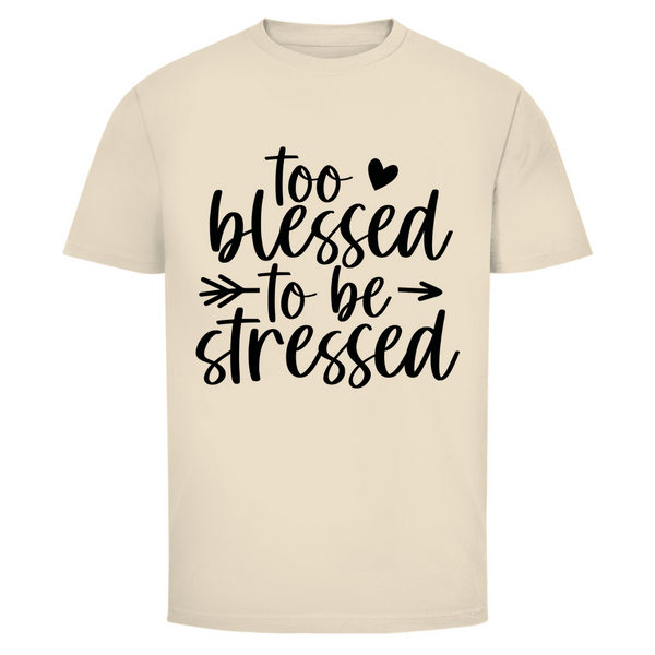 Herren T-Shirt to blessed to be stressed