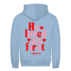 Damen Hoodie he loved us first 1 john 4:19