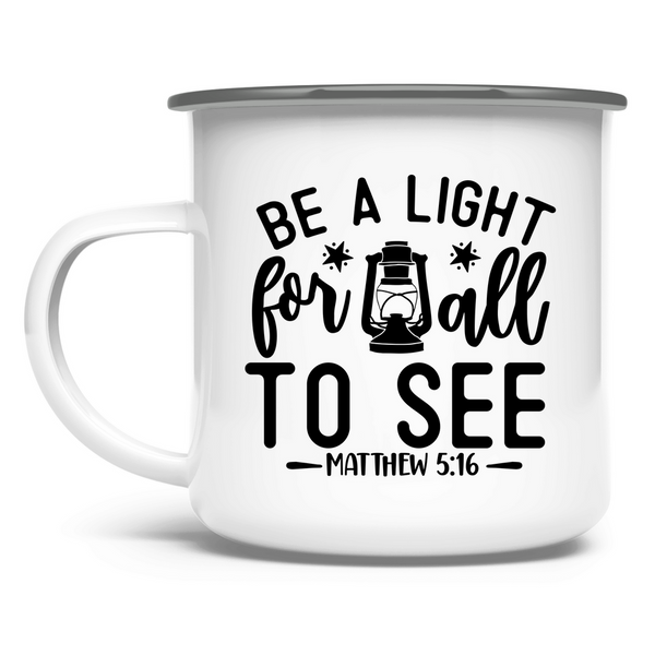 Emaille Tasse be the light for all mathew 5:16