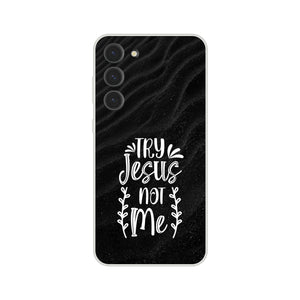 try jesus not me Samsung-Hülle