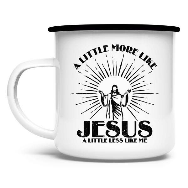 Emaille Tasse more like jesus less like me