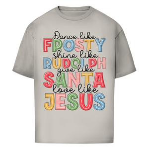 Oversize T-Shirt give like santa love like jesus