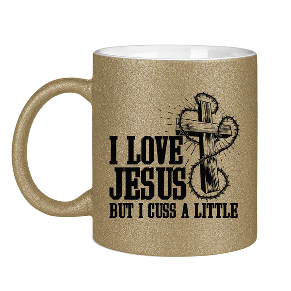 Glitzertasse i love jesus but i cuss a little