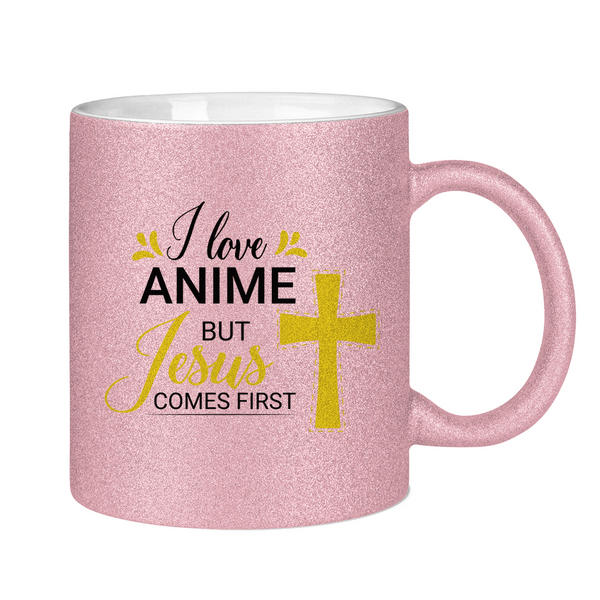 Glitzertasse i love anime but jesus comes first