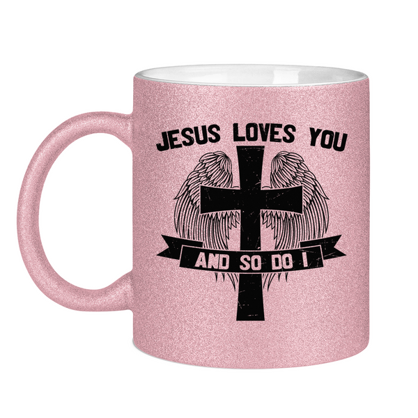 Glitzertasse jesus loves you and so do i