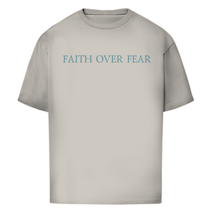 Oversize T-Shirt faith over fear psalm 118:6