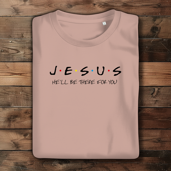 Damen Bio T-Shirt jesus he will be there for you