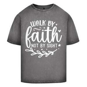 Oversize Washed T-Shirt walk by faith not by sight