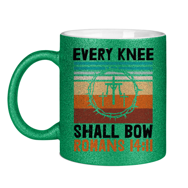 Glitzertasse every knee shall bow romans 14:11