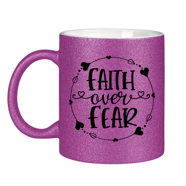 Glitzertasse faith over fear