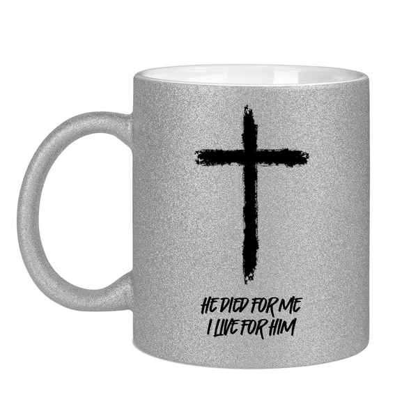 Glitzertasse he died for me i live for him