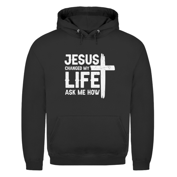 Herren Hoodie jesus changed my life ask me how