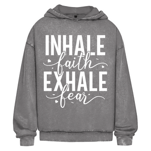 Oversize Washed Hoodie inhale faith exhale fear