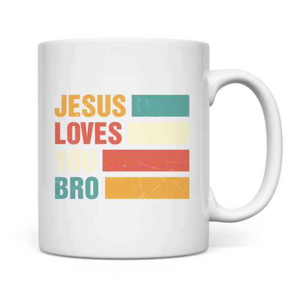 Tasse jesus loves you bro