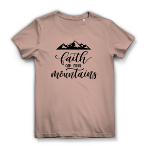 Damen Bio T-Shirt faith can move mountains