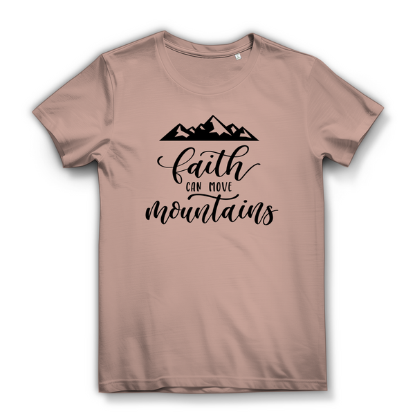 Damen Bio T-Shirt faith can move mountains