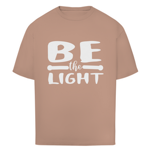 Oversize T-Shirt be the light