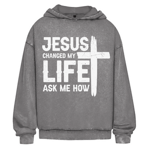 Oversize Washed Hoodie jesus changed my life ask me how