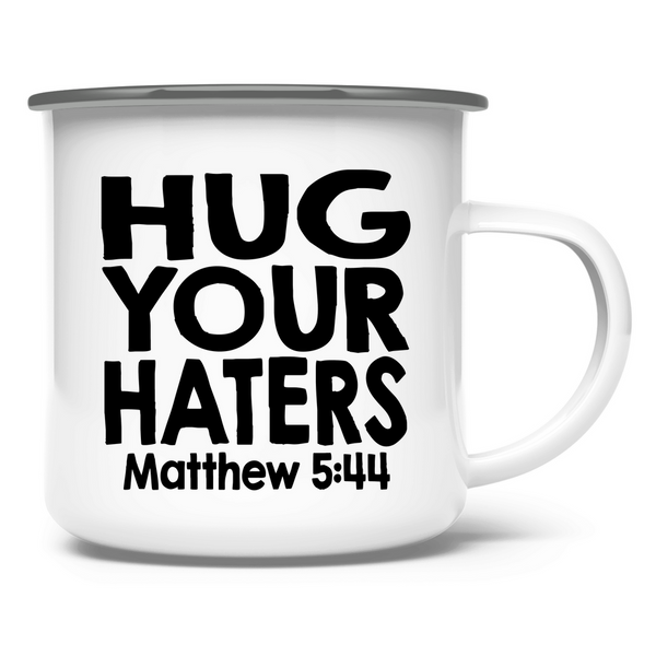 Emaille Tasse hug your haters matthew 5:44