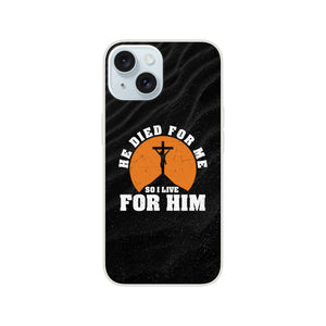 he died for me so i live for him iPhone-Hülle