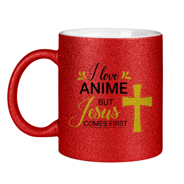 Glitzertasse i love anime but jesus comes first