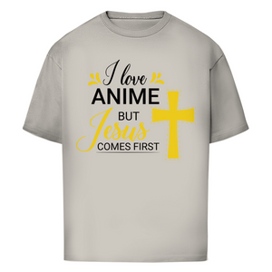 Oversize T-Shirt i love anime but jesus comes first