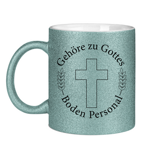 Glitzertasse gehöre zu gottes boden personal