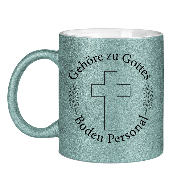 Glitzertasse gehöre zu gottes boden personal