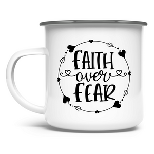 Emaille Tasse faith over fear