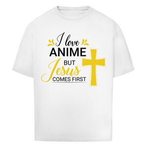 Oversize T-Shirt i love anime but jesus comes first