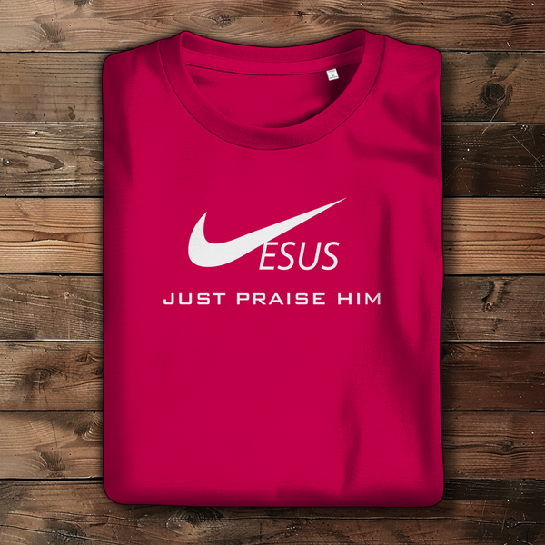 Damen Bio T-Shirt jesus just praise him