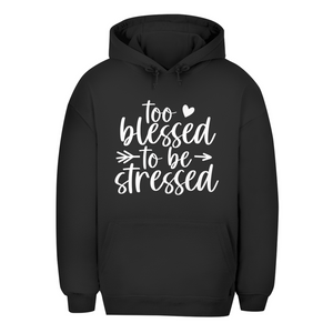 Unisex Oversize Hoodie to blessed to be stressed