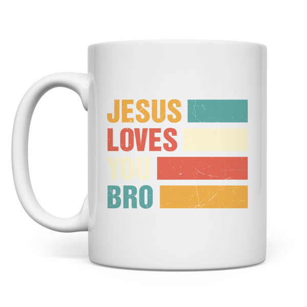 Tasse jesus loves you bro