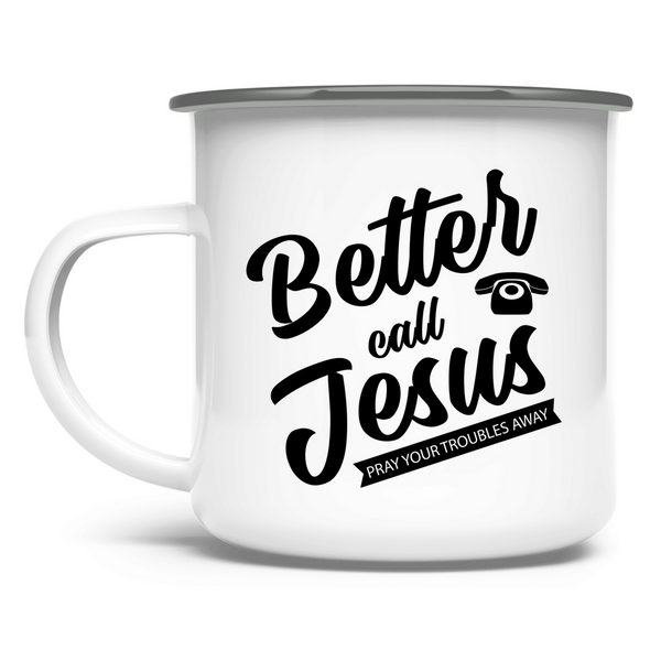 Emaille Tasse better call jesus