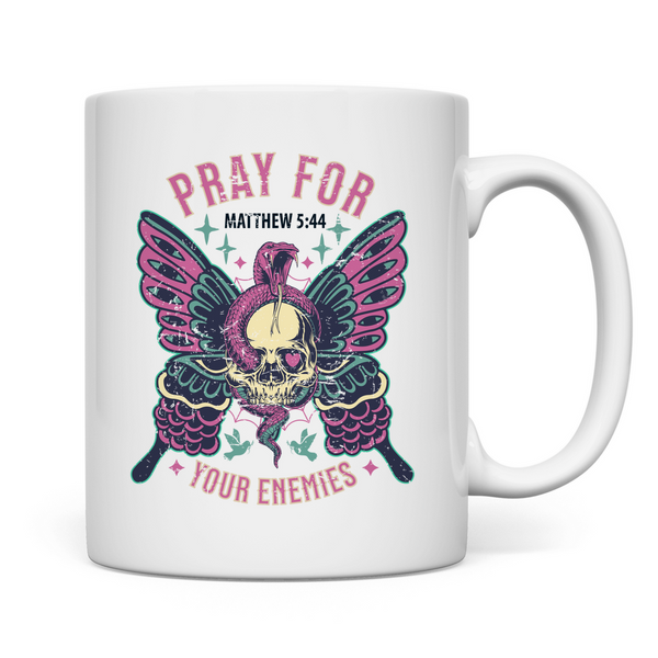 Tasse pray for your enemies