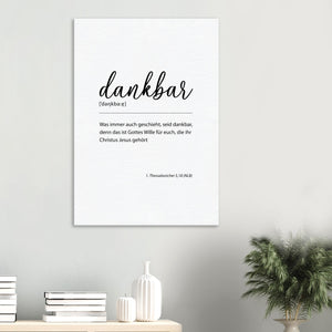 dankbar 1. thessalonicher 5,18 (NLB) Leinwandbild