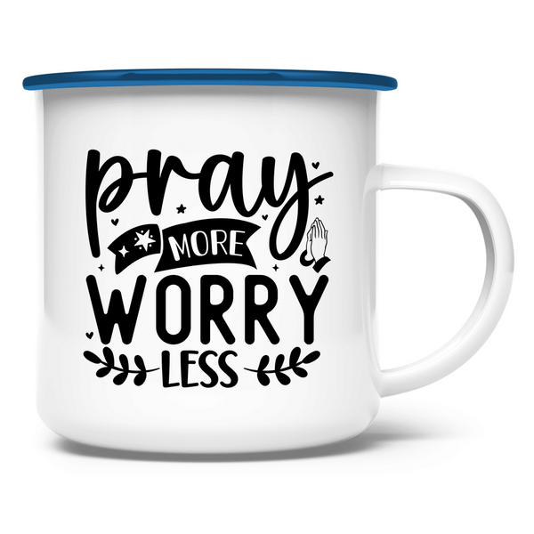 Emaille Tasse pray more worry less