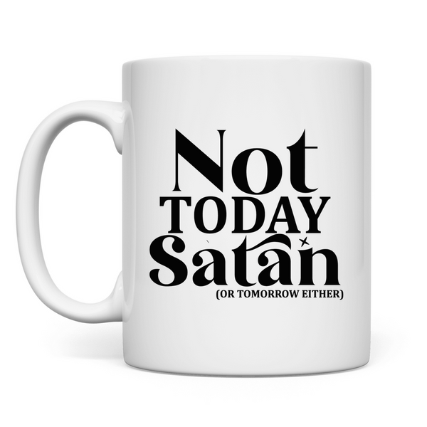 Tasse not today satan