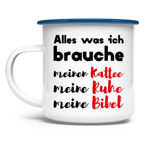 Emaille Tasse alles was ich brauche